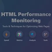 Optimize HTML Performance Tools Metrics Techniques For Faster Websites