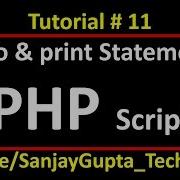 11 PHP How To Use Echo And Print Statements In Php Script Usinng Xampp By Sanjay Gupta