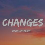 XXXTENTACION Changes Lyrics