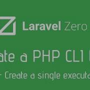 Create Your Own PHP CLI Tool With Laravel Zero 5 Create A Single PHP Executable File