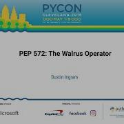 Dustin Ingram PEP 572 The Walrus Operator PyCon 2019