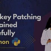Monkey Patching In Python Explained Carefully