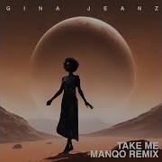 Gina Jeanz Take Me Manqo Remix