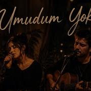 Umudum Yok Akustik Live Performance