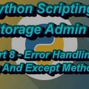Python Scripting For Storage Admin Part 8 Error Handling Try And Except Method