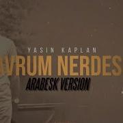 Yasin Kaplan Yavrum Nerdesin Cover Arabesk Version