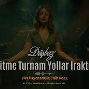 Gitme Turnam Gitme Yollar Iraktır Düşbaz 70s Psychedelic Anatolian Rock Muhteşem Yorum