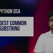 DSA In Python Longest Common Substring DP On Strings Tabulation Space Opt Part 210 Hindi