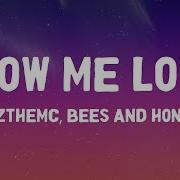 WizTheMc Bees Honey Show Me Love Lyrics