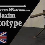 Maxim Prototype The First Practical Machine Gun