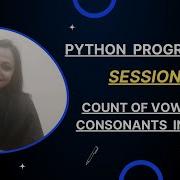 Count Of Vowels And Consonants Using Python SESSION 24 Python Programming
