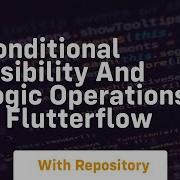 Conditional Visibility And Logic Operations In Flutterflow