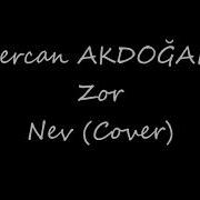 Nev Zor Sercan Akdoğan Cover