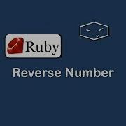 Reverse Number In Ruby