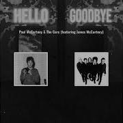 Hello Goodbye Paul McCartney The Cure Featuring James McCartney