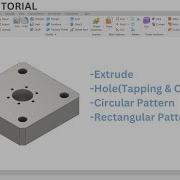 Autodesk Inventor Tutorial Ex 43 Circular Rectangular Pattern Hole Extrude Features