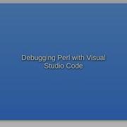 Debugging Perl With Visual Studio Code