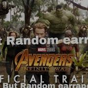 Marvel Studios Avengers Infinity War Official Trailer But Random Earrape