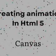 Animating The Canvas HTML5 Canvas Tutorial For Beginners Ep 2 Techno Kidzo
