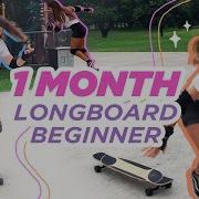 1 MONTH Beginner Longboard Progression Learning How To Skate