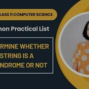 Determine Whether STRING Is A PALINDROME Or NOT Python Practical List CBSE Class 11 CS