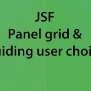 V37 Panel Grid And Guiding User Choice In JSF