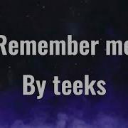 TEEKS Remember Me Nzlyrics