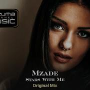 Mzade Stars With Me Original Mix New Music
