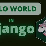 Hello World In Django Django Tutorial Codeforspeed
