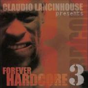 Forever Hardcore 3 Mixed By Claudio Lancinhouse