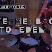 Take Me Back To Eden Sleep Token Drum Cover