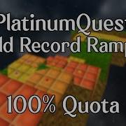 PlatinumQuest World Record Rampage 100 Quota