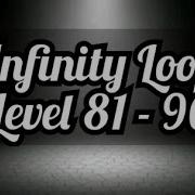 Infinity Loop Ep 9 Level 81 90 Level 81 82 83 84 85 86 87 88 89 90 NexGen Fever