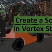 Vortex Studio Getting Started Tutorial Creating Your First Scene