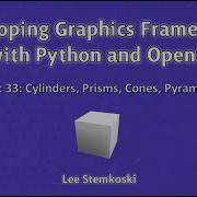 Developing Graphics Frameworks 33 Cylinders Prisms Cones Pyramids