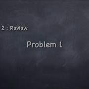 Unit 2 Review Problem 1
