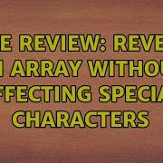 Code Review Reverse An Array Without Affecting Special Characters