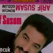 ARİF SUSAM SAKIN UNUTMA
