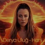 Derya Uluğ Hani Burak Yılmaz Remix