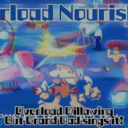 Overload Nourishing Overload Dillawing But Grand Dad Sings It FNF Cover