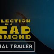 Reflection In A Dead Diamond Official Trailer 2025