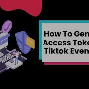 How To Generate Access Token For Tiktok Events API