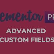 Elementor And Advanced Custom Fields