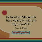 Tutorial Jules S Damji Distributed Python With Ray Hands On With The Ray Core APIs