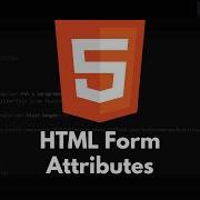 HTML Tutorial 23 HTML Form Element Attributes Explained