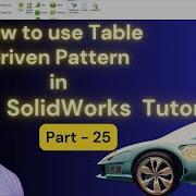 How To Use Table Driven Pattern In Solidworks Solidworks Tutorial For Beginners Advance Part 25