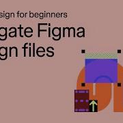 Navigate Figma Design Files Figma Design For Beginners 3 Of 13