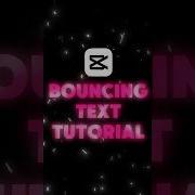Capcut Bouncing Text Tutorial Tutorial Edit