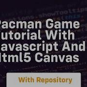 Pacman Game Tutorial With Javascript And Html5 Canvas