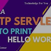 JAVA HTTP SERVLET TO PRINT HELLO WORLD
